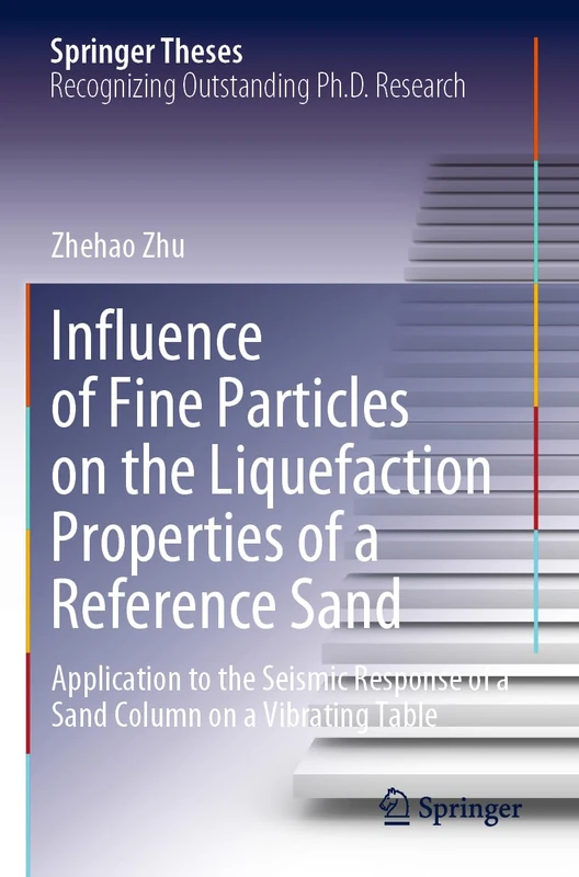 Influence of Fine Particles on the Liquefaction Properties of a Reference Sand: Application to the Seismic Response of a Sand Column on a Vibrating Table (Springer Theses)