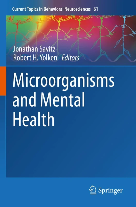 Microorganisms and Mental Health: 61 (Current Topics in Behavioral Neurosciences, 61)