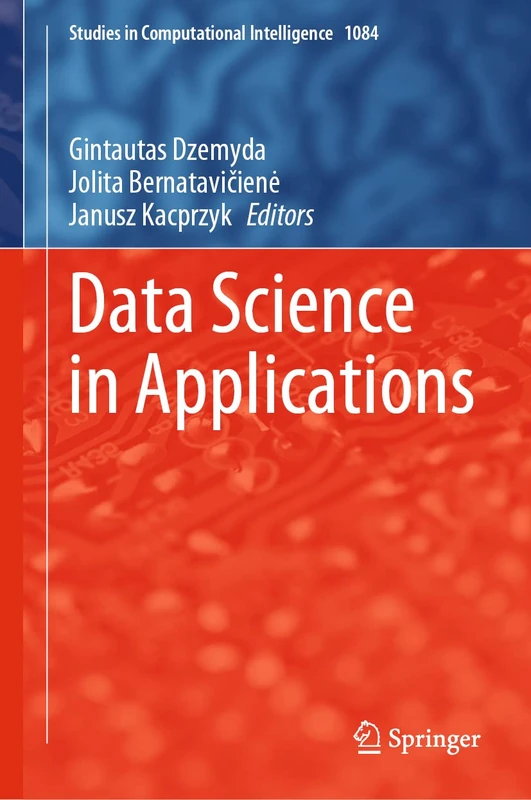 Data Science in Applications: 1084 (Studies in Computational Intelligence, 1084)