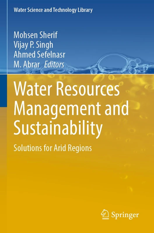 Water Resources Management and Sustainability: Solutions for Arid Regions: 121 (Water Science and Technology Library, 121)
