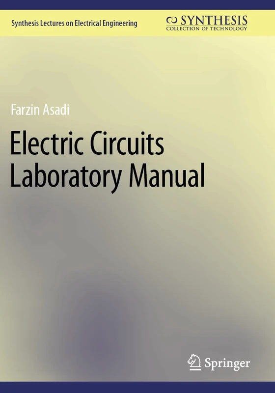 Electric Circuits Laboratory Manual (Synthesis Lectures on Electrical Engineering)