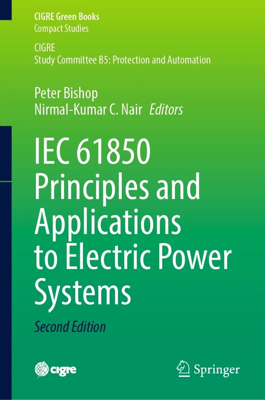 IEC 61850 Principles and Applications to Electric Power Systems (CIGRE Green Books)