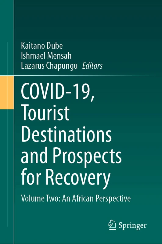 COVID-19, Tourist Destinations and Prospects for Recovery: Volume Two: An African Perspective: 2