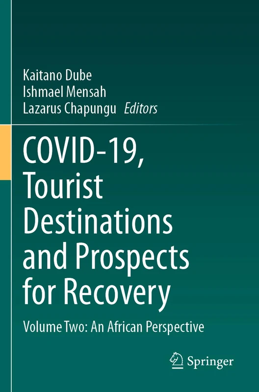COVID-19, Tourist Destinations and Prospects for Recovery: Volume Two: An African Perspective