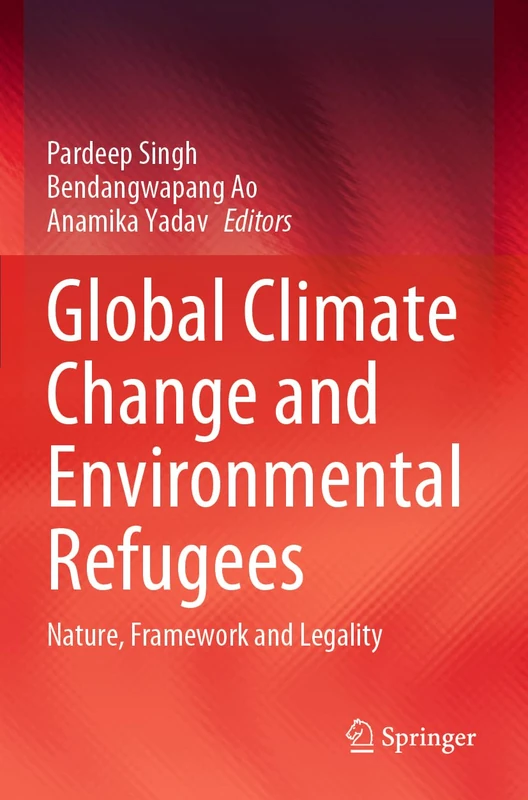 Global Climate Change and Environmental Refugees: Nature, Framework and Legality