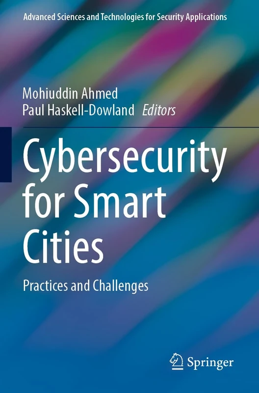 Cybersecurity for Smart Cities: Practices and Challenges (Advanced Sciences and Technologies for Security Applications)
