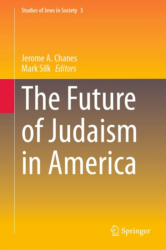 The Future of Judaism in America: 5 (Studies of Jews in Society, 5)