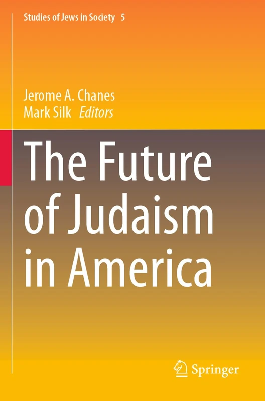 The Future of Judaism in America: 5 (Studies of Jews in Society, 5)