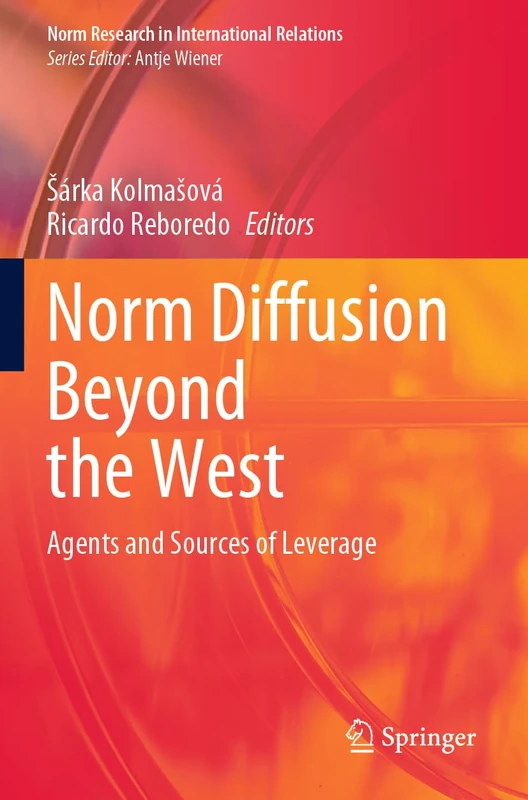 Norm Diffusion Beyond the West: Agents and Sources of Leverage (Norm Research in International Relations)