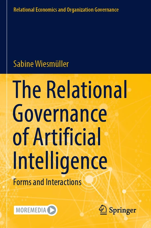 The Relational Governance of Artificial Intelligence: Forms and Interactions (Relational Economics and Organization Governance)