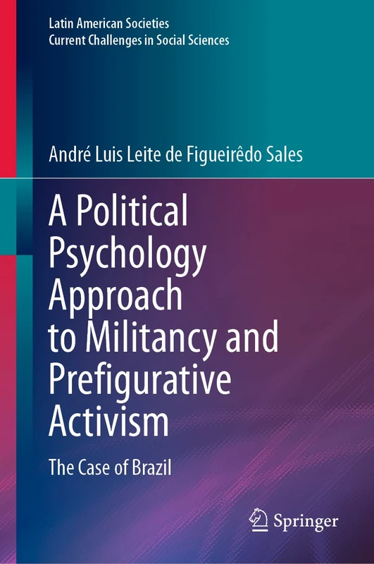 A Political Psychology Approach to Militancy and Prefigurative Activism: The Case of Brazil (Latin American Societies)