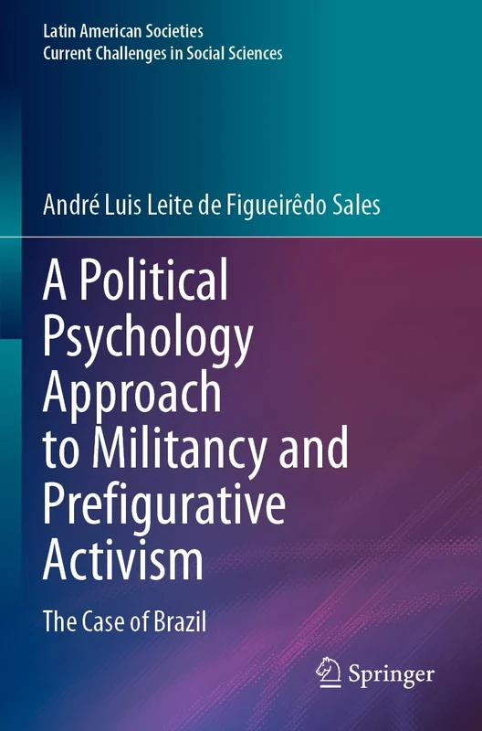 A Political Psychology Approach to Militancy and Prefigurative Activism: The Case of Brazil (Latin American Societies)