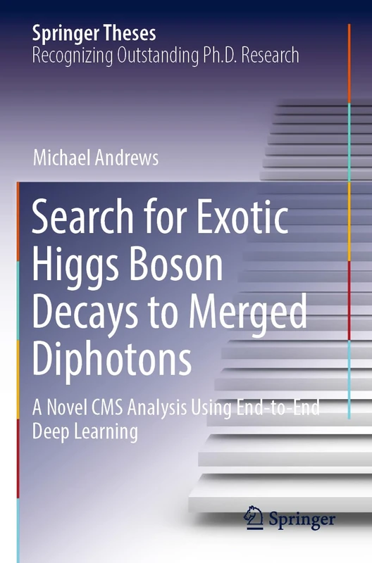 Search for Exotic Higgs Boson Decays to Merged Diphotons: A Novel CMS Analysis Using End-to-End Deep Learning (Springer Theses)