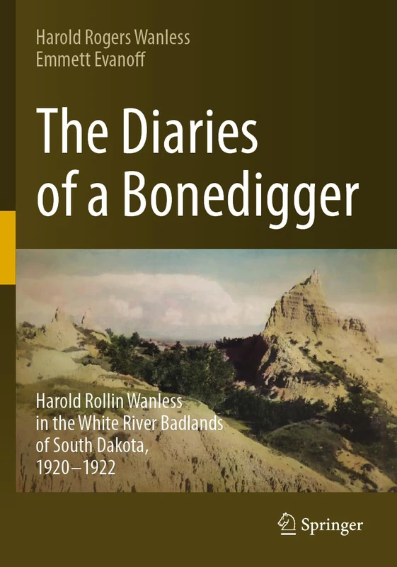 The Diaries of a Bonedigger: Harold Rollin Wanless in the White River Badlands of South Dakota, 1920–1922 - Image 1