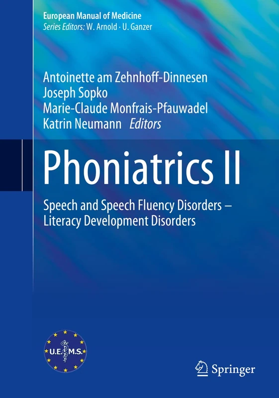Phoniatrics II: Speech and Speech Fluency Disorders – Literacy Development Disorders: 2 (European Manual of Medicine)