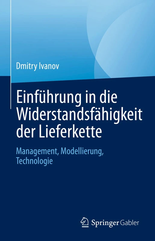 Einführung in die Widerstandsfähigkeit der Lieferkette: Management, Modellierung, Technologie