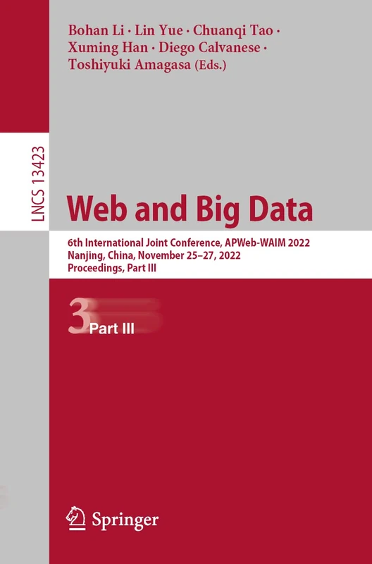 Web and Big Data: 6th International Joint Conference, APWeb-WAIM 2022, Nanjing, China, November 25–27, 2022, Proceedings, Part III: 13423 (Lecture Notes in Computer Science, 13423)