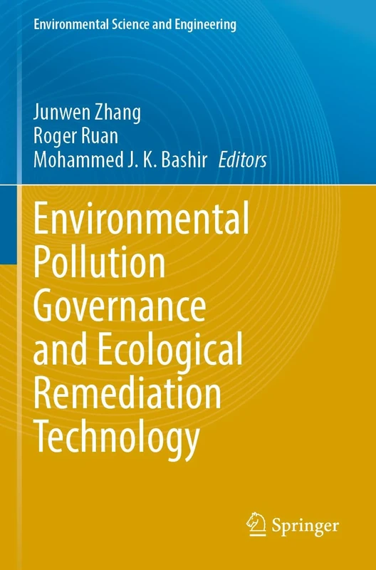 Environmental Pollution Governance and Ecological Remediation Technology (Environmental Science and Engineering)