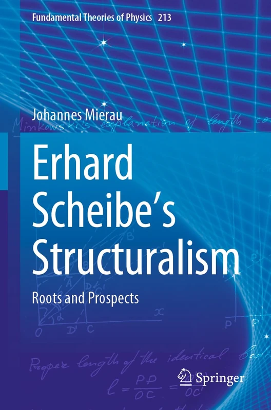 Springer Erhard Scheibe's Structuralism: Roots and Prospects 213