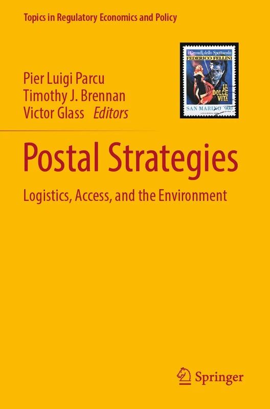 Postal Strategies: Logistics, Access, and the Environment (Topics in Regulatory Economics and Policy)