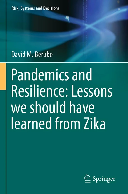 Pandemics and Resilience: Lessons we should have learned from Zika (Risk, Systems and Decisions)