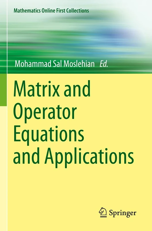 Matrix and Operator Equations and Applications (Mathematics Online First Collections)
