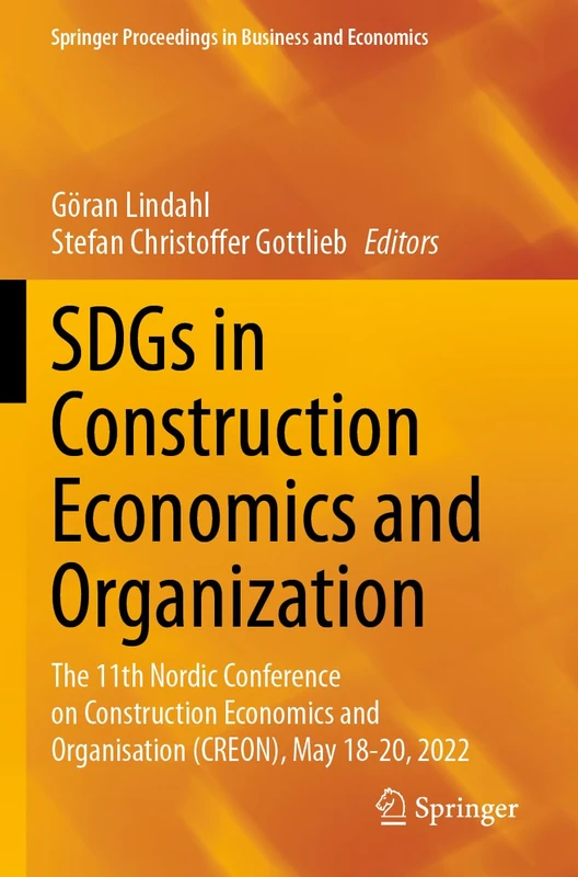 SDGs in Construction Economics and Organization: The 11th Nordic Conference on Construction Economics and Organisation (CREON), May 18-20, 2022 (Springer Proceedings in Business and Economics) - Image 1