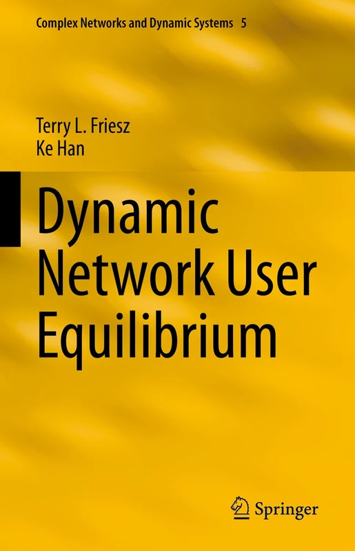 Dynamic Network User Equilibrium: 5 (Complex Networks and Dynamic Systems, 5)