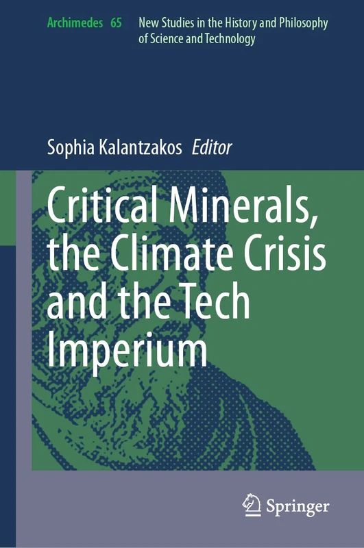 Critical Minerals, the Climate Crisis and the Tech Imperium: 65 (Archimedes, 65)