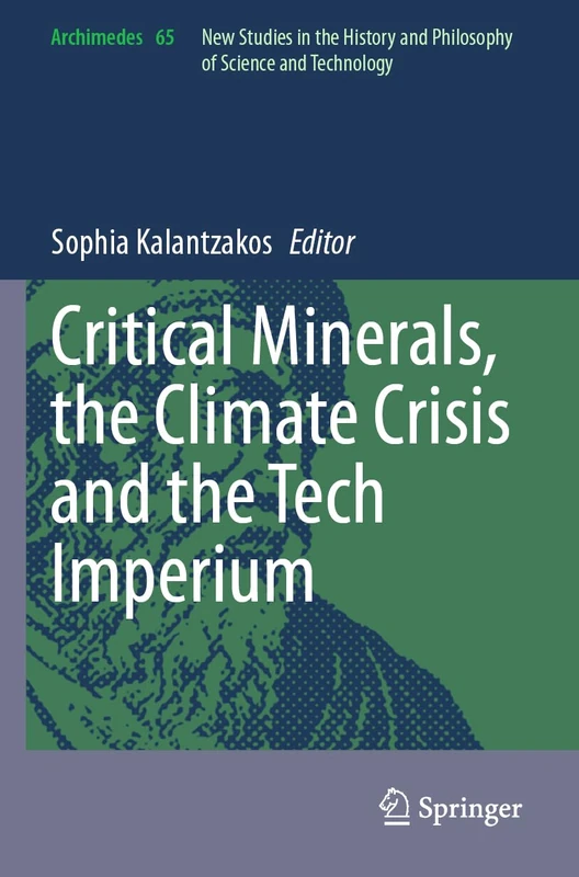 Critical Minerals, the Climate Crisis and the Tech Imperium: 65 (Archimedes, 65)