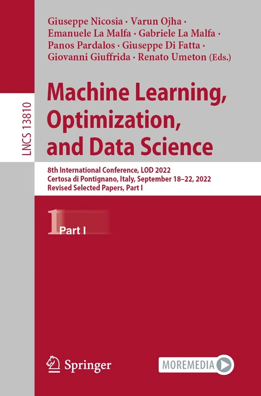 Machine Learning, Optimization, and Data Science: 8th International Conference, LOD 2022, Certosa di Pontignano, Italy, September 18–22, 2022, Revised ... (Lecture Notes in Computer Science, 13810)