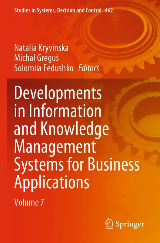 Developments in Information and Knowledge Management Systems for Business Applications: Volume 7: 462 (Studies in Systems, Decision and Control, 462)