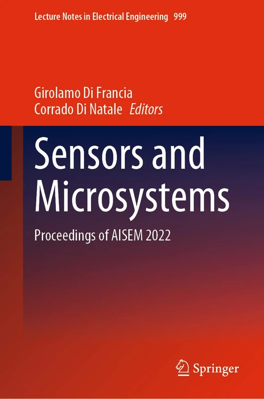 Sensors and Microsystems: Proceedings of AISEM 2022: 999 (Lecture Notes in Electrical Engineering, 999)