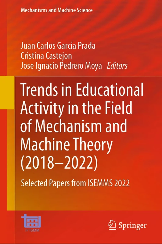 Trends in Educational Activity in the Field of Mechanism and Machine Theory (2018–2022): Selected Papers from ISEMMS 2022: 128 (Mechanisms and Machine Science, 128)