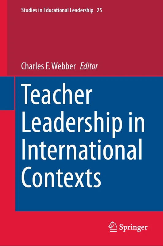 Teacher Leadership in International Contexts: 25 (Studies in Educational Leadership, 25)