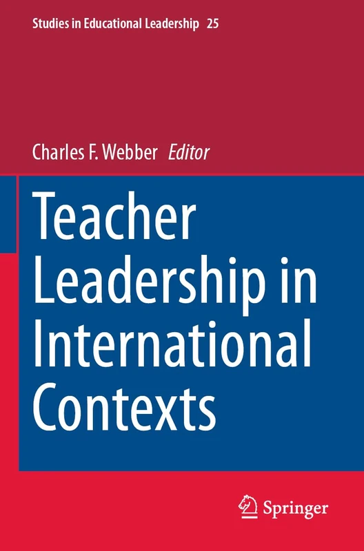 Teacher Leadership in International Contexts: 25 (Studies in Educational Leadership, 25)