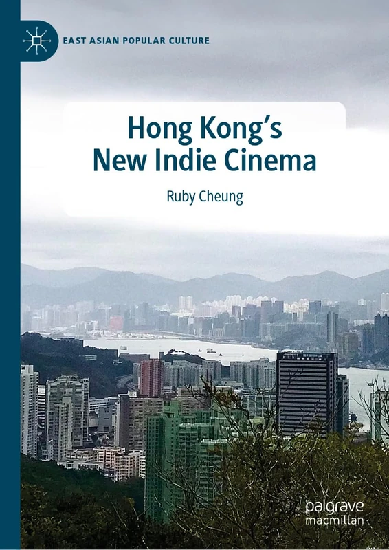 Hong Kong's New Indie Cinema (East Asian Popular Culture)