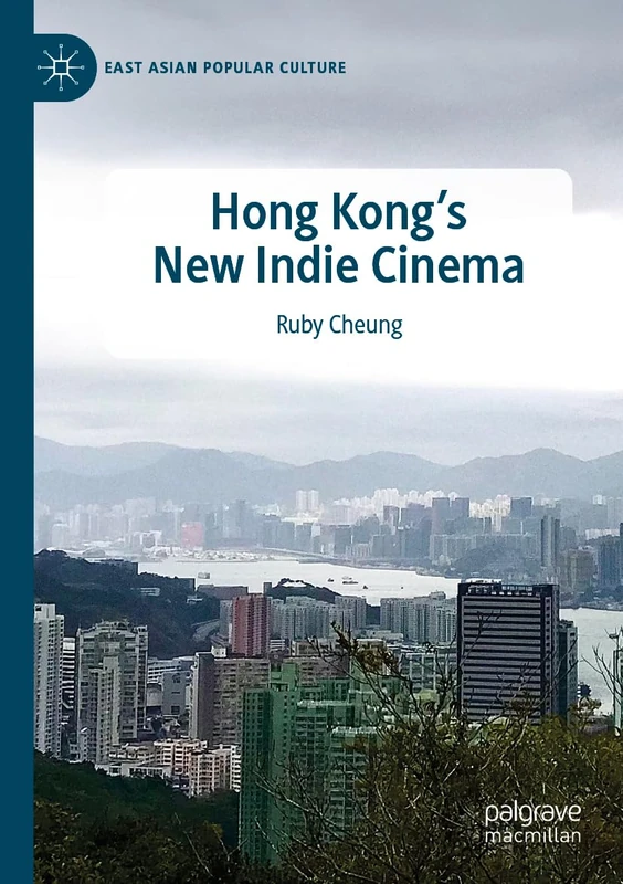 Hong Kong's New Indie Cinema (East Asian Popular Culture)