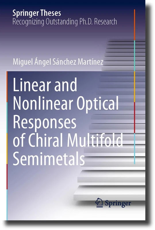 Springer - Linear and Nonlinear Optical Responses of Chiral Semimetals