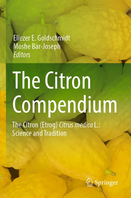 The Citron Compendium: The Citron (Etrog) Citrus medica L.: Science and Tradition - Image 1