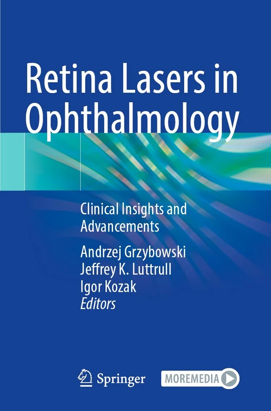 Retina Lasers in Ophthalmology: Clinical Insights and Advancements