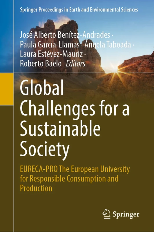 Global Challenges for a Sustainable Society: EURECA-PRO The European University for Responsible Consumption and Production (Springer Proceedings in Earth and Environmental Sciences) - Image 1
