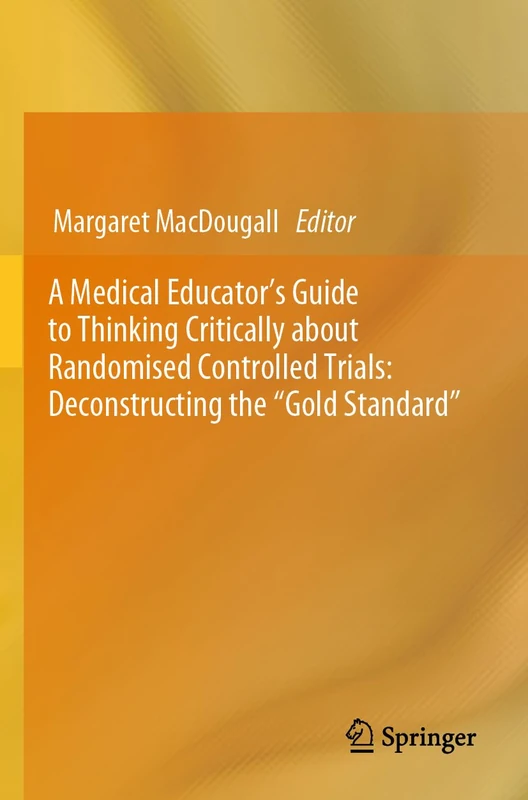 A Medical Educator's Guide to Thinking Critically about Randomised Controlled Trials: Deconstructing the "Gold Standard" - Image 1