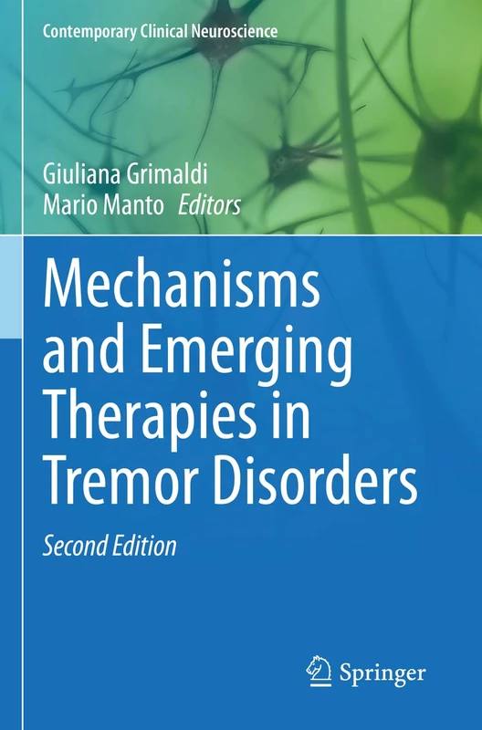 Mechanisms and Emerging Therapies in Tremor Disorders (Contemporary Clinical Neuroscience)