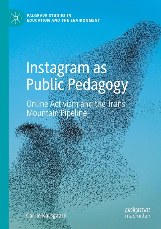 Instagram as Public Pedagogy - Palgrave Studies in Education