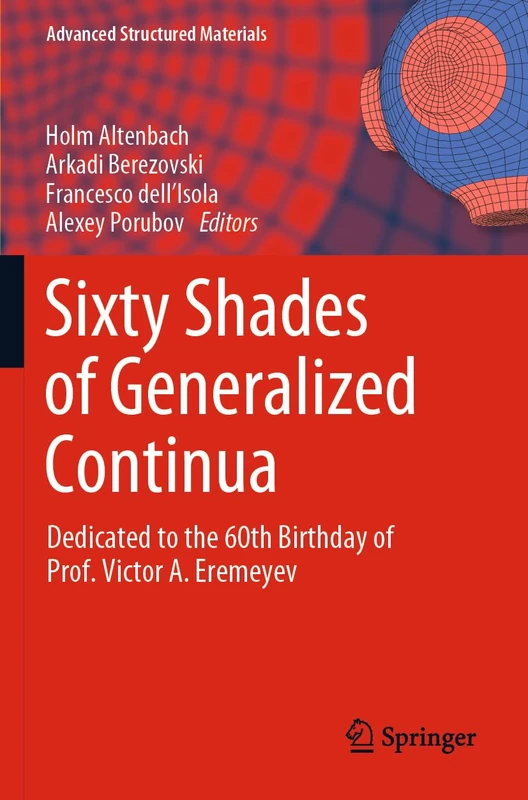 Sixty Shades of Generalized Continua: Dedicated to the 60th Birthday of Prof. Victor A. Eremeyev: 170 (Advanced Structured Materials, 170) - Image 1