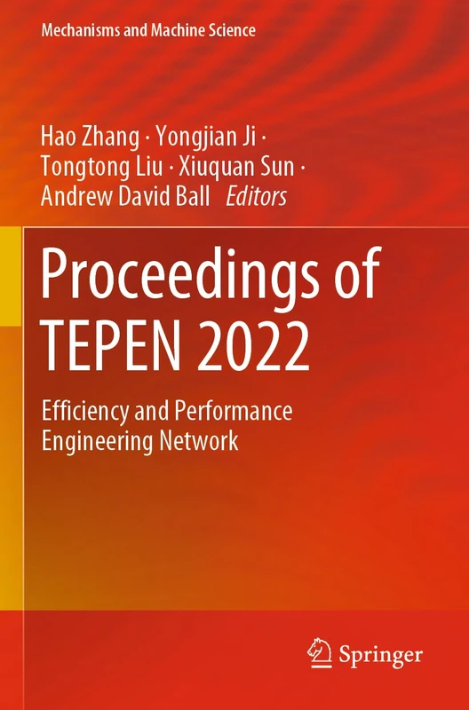 Proceedings of TEPEN 2022: Efficiency and Performance Engineering Network: 129 (Mechanisms and Machine Science, 129)