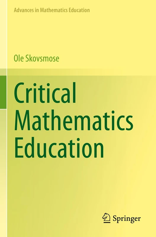 Critical Mathematics Education (Advances in Mathematics Education)