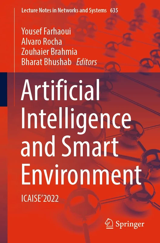Artificial Intelligence and Smart Environment: ICAISE’2022: 635 (Lecture Notes in Networks and Systems, 635)