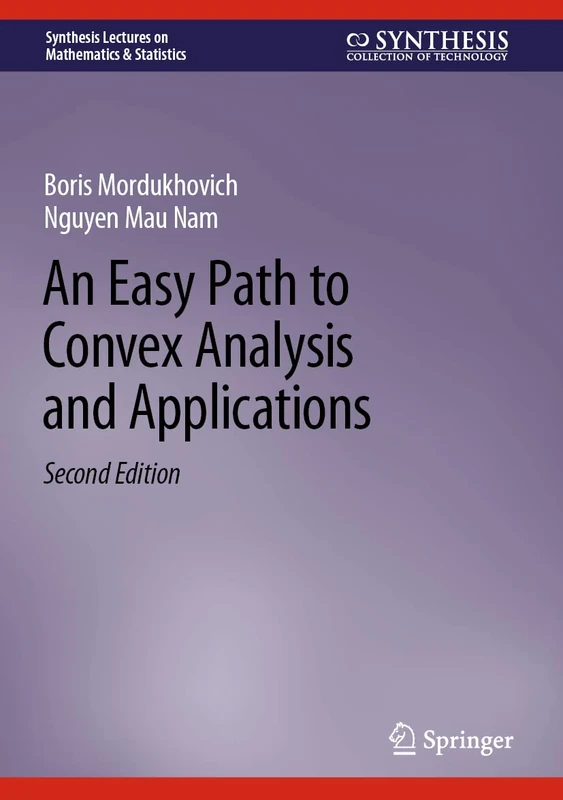 An Easy Path to Convex Analysis and Applications (Synthesis Lectures on Mathematics & Statistics)